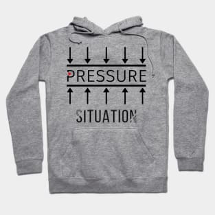 Pressure Situation Hoodie